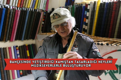Bahçesinde Yetiştirdiği Kamıştan Tasarladığı Neyleri Müzikseverlerle Buluşturuyor