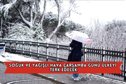 Soğuk Ve Yağışlı Hava Çarşamba Günü Ülkeyi Terk Edecek