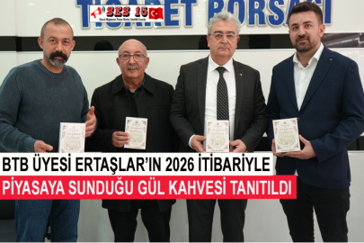 BTB Üyesi Ertaşlar’ın 2026 İtibariyle Piyasaya Sunduğu Gül Kahvesi Tanıtıldı