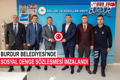  Burdur Belediyesi’nde Sosyal Denge Sözleşmesi İmzalandı