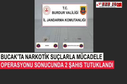 Bucak’ta Narkotik Suçlarla Mücadele Operasyonu Sonucunda 2 Şahıs Tutuklandı