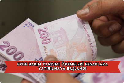 Evde Bakım Yardımı Ödemeleri Hesaplara Yatırılmaya Başlandı
