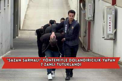 "Sazan Sarmalı" Yöntemiyle Dolandırıcılık Yapan 7 Zanlı Tutuklandı