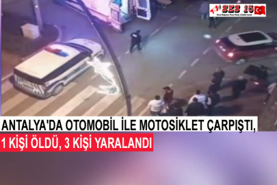 Antalya'da Otomobil İle Motosiklet Çarpıştı, 1 Kişi Öldü, 3 Kişi Yaralandı