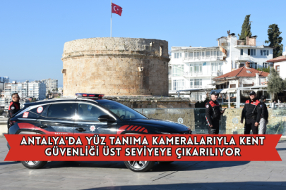 Antalya'da Yüz Tanıma Kameralarıyla Kent Güvenliği Üst Seviyeye Çıkarılıyor