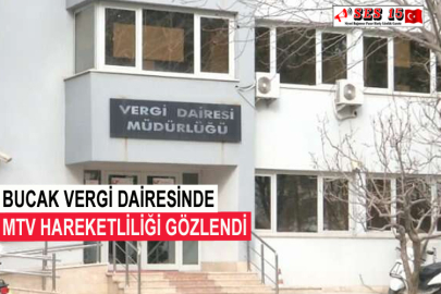 Bucak Vergi Dairesinde MTV Hareketliliği Gözlendi