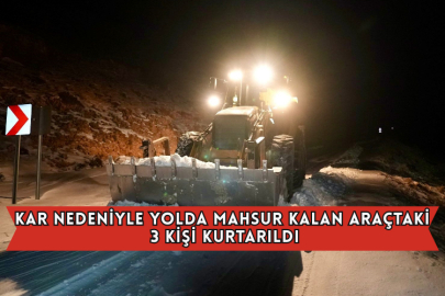Kar Nedeniyle Yolda Mahsur Kalan Araçtaki 3 Kişi Kurtarıldı