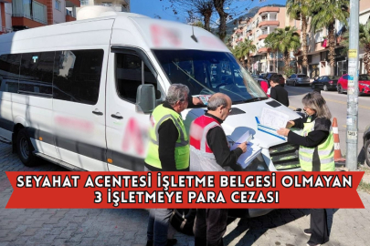 Seyahat Acentesi İşletme Belgesi Olmayan 3 İşletmeye Para Cezası