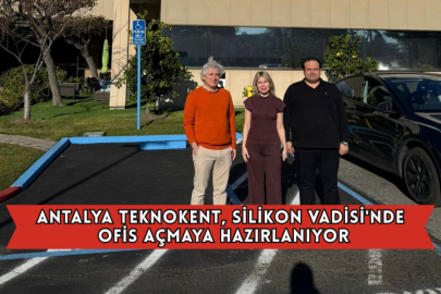 Antalya Teknokent, Silikon Vadisi'nde Ofis Açmaya Hazırlanıyor
