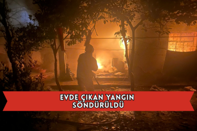 Evde Çıkan Yangın Söndürüldü