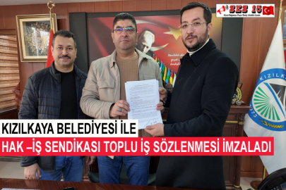 Kızılkaya Belediyesi İle Hak –iş Sendikası Toplu İş Sözlenmesi İmzaladı