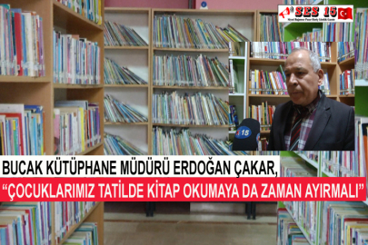 Bucak Kütüphane Müdürü Erdoğan Çakar, “Çocuklarımız Tatilde Kitap Okumaya Da Zaman Ayırmalı”