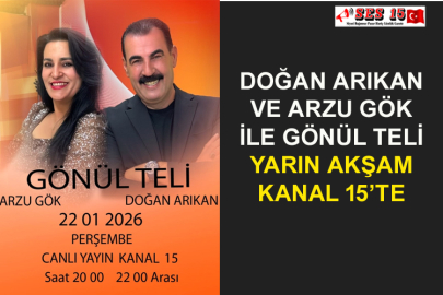 Doğan Arıkan Ve Arzu Gök İle Gönül Teli Yarın Akşam Kanal 15’te