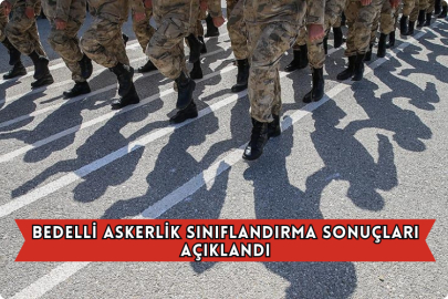 Bedelli Askerlik Sınıflandırma Sonuçları Açıklandı
