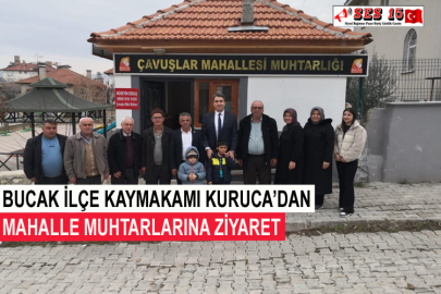 Bucak İlçe Kaymakamı Kuruca’dan Mahalle Muhtarlarına Ziyaret