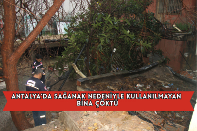 Antalya'da Sağanak Nedeniyle Kullanılmayan Bina Çöktü