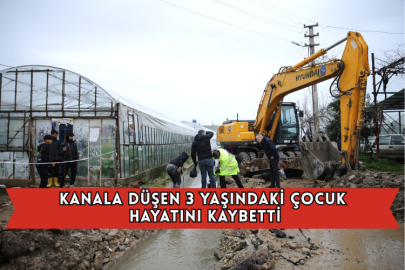 Kanala Düşen 3 Yaşındaki Çocuk Hayatını Kaybetti