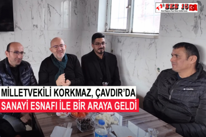 Milletvekili Korkmaz, Çavdır’da Sanayi Esnafı İle Bir Araya Geldi