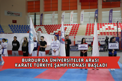 Burdur'da Üniversiteler Arası Karate Türkiye Şampiyonası Başladı