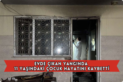 Evde Çıkan Yangında 11 Yaşındaki Çocuk Hayatını Kaybetti