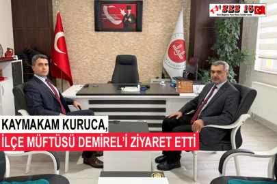 Kaymakam Kuruca, İlçe Müftüsü Demirel’i Ziyaret Etti