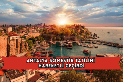 Antalya Sömestir Tatilini Hareketli Geçirdi