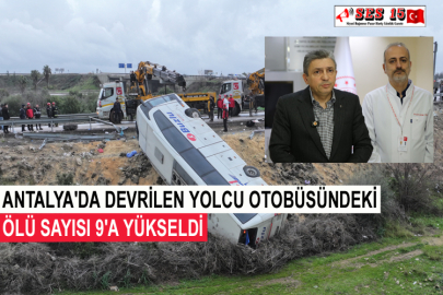 Antalya'da Devrilen Yolcu Otobüsündeki Ölü Sayısı 9'a Yükseldi