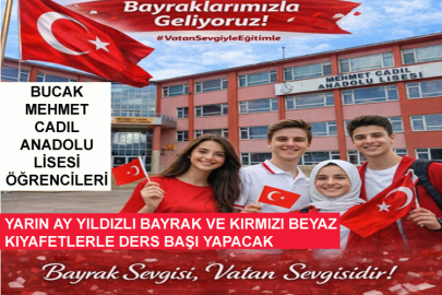 Bucak Mehmet Cadıl Anadolu Lisesi Öğrencileri Yarın Ay Yıldızlı Bayrak Ve Kırmızı Beyaz Kıyafetlerle Ders Başı Yapacak