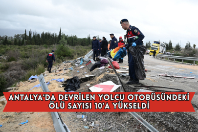 Antalya'da Devrilen Yolcu Otobüsündeki Ölü Sayısı 10'a Yükseldi