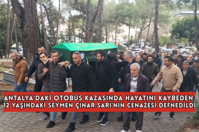 Antalya'daki Otobüs Kazasında Hayatını Kaybeden 12 Yaşındaki Seymen Çınar Sarı'nın Cenazesi Defnedildi