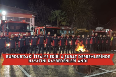 Burdur'daki İtfaiye Ekibi 6 Şubat Depremlerinde Hayatını Kaybedenleri Andı