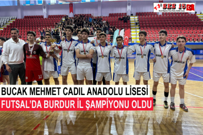 Bucak Mehmet Cadıl Anadolu Lisesi Futsal’da Burdur İl Şampiyonu Oldu