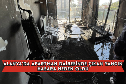 Alanya'da Apartman Dairesinde Çıkan Yangın Hasara Neden Oldu