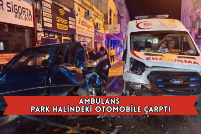 Ambulans Park Halindeki Otomobile Çarptı