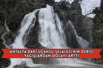 Antalya'daki Uçansu Şelalesi'nin Debisi Yağışlardan Dolayı Arttı