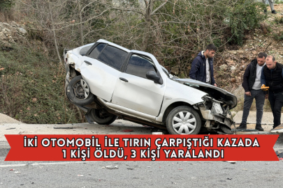 İki Otomobil İle Tırın Çarpıştığı Kazada 1 Kişi Öldü, 3 Kişi Yaralandı