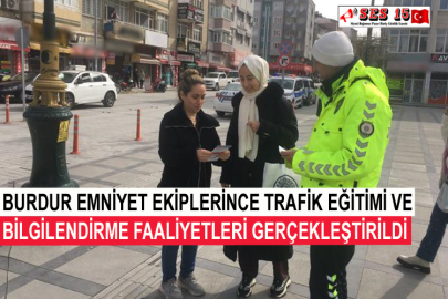 Burdur Emniyet Ekiplerince Trafik Eğitimi Ve Bilgilendirme Faaliyetleri Gerçekleştirildi