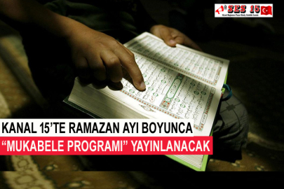 Kanal 15’te Ramazan Ayı Boyunca “Mukabele Programı” Yayınlanacak