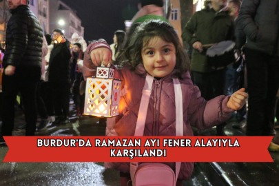 Burdur'da Ramazan Ayı Fener Alayıyla Karşılandı