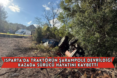 Isparta'da Traktörün Şarampole Devrildiği Kazada Sürücü Hayatını Kaybetti