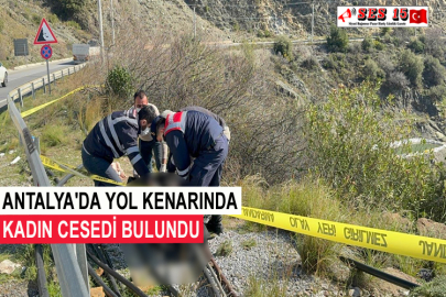 Antalya'da yol kenarında kadın cesedi bulundu