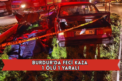Burdur'da Feci Kaza 1 Ölü 1 Yaralı