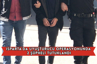 Isparta'da Uyuşturucu Operasyonunda 2 Şüpheli Tutuklandı