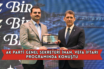 AK Parti Genel Sekreteri İnan, Vefa İftarı Programında Konuştu
