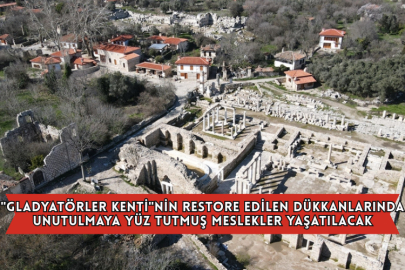 "Gladyatörler Kenti"nin Restore Edilen Dükkanlarında Unutulmaya Yüz Tutmuş Meslekler Yaşatılacak