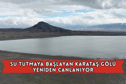 Su Tutmaya Başlayan Karataş Gölü Yeniden Canlanıyor