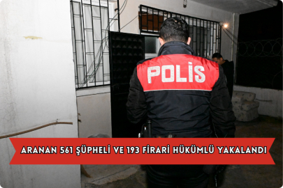 Aranan 561 Şüpheli Ve 193 Firari Hükümlü Yakalandı