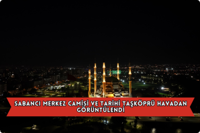 Sabancı Merkez Camisi Ve Tarihi Taşköprü Havadan Görüntülendi