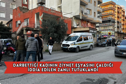 Darbettiği Kadının Ziynet Eşyasını Çaldığı İddia Edilen Zanlı Tutuklandı