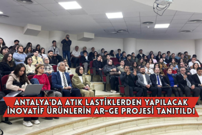 Antalya'da Atık Lastiklerden Yapılacak İnovatif Ürünlerin AR-GE Projesi Tanıtıldı